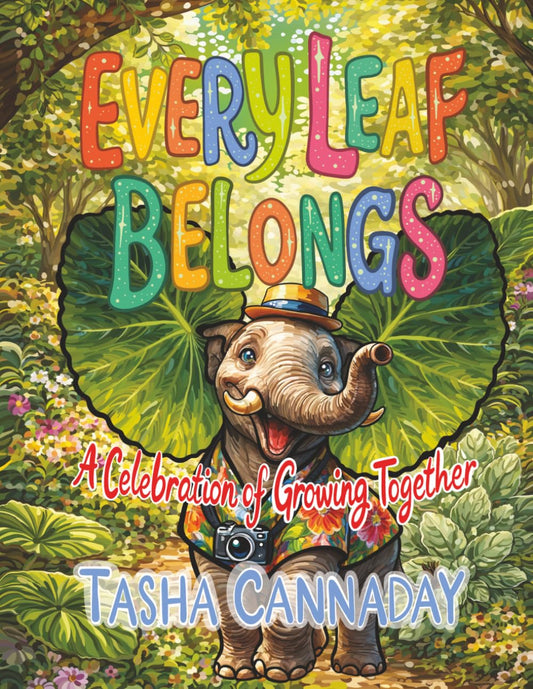 Every Leaf Belongs: A Celebration of Growing Together